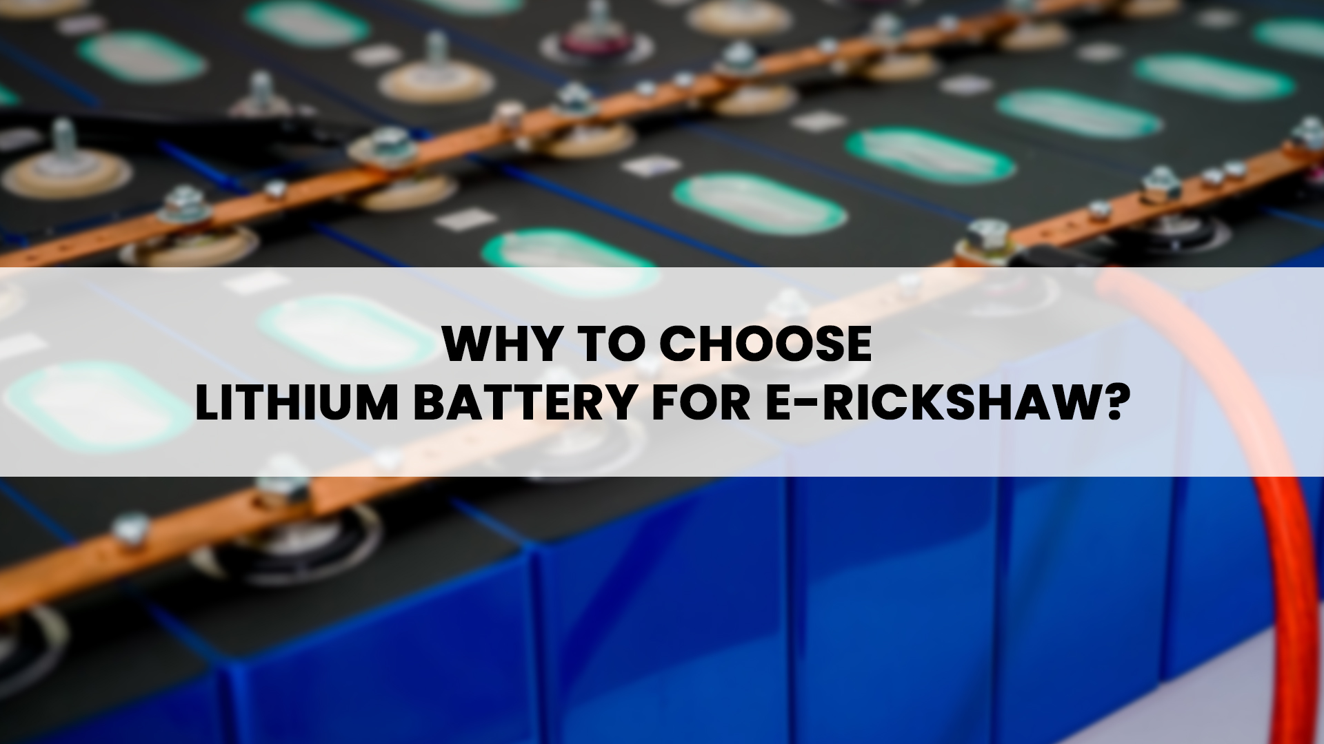 Lithium battery for E-rickshaw